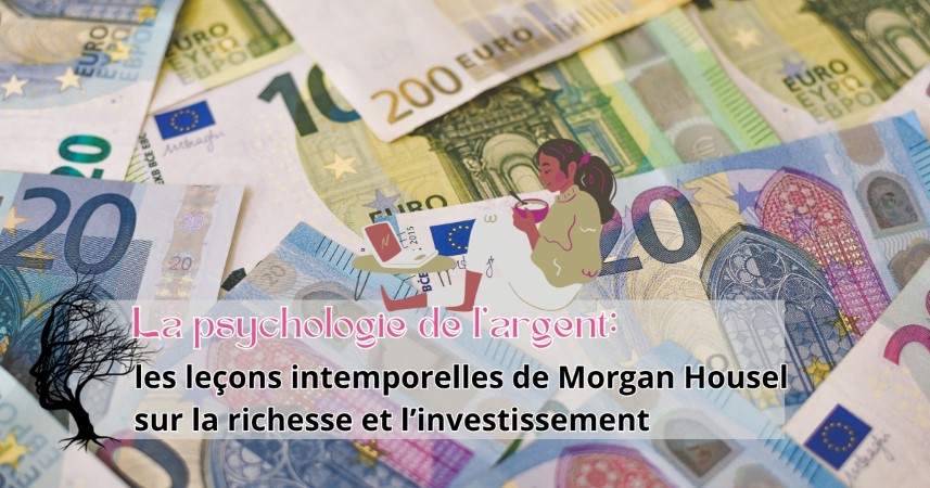 La psychologie de l’argent : les leçons intemporelles de Morgan Housel sur la richesse et l’investissement
