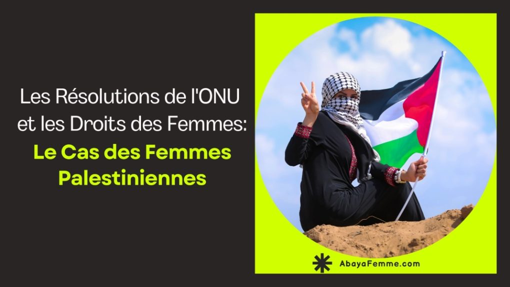 Les Résolutions de l'ONU et les Droits des Femmes: Le Cas des Femmes Palestiniennes