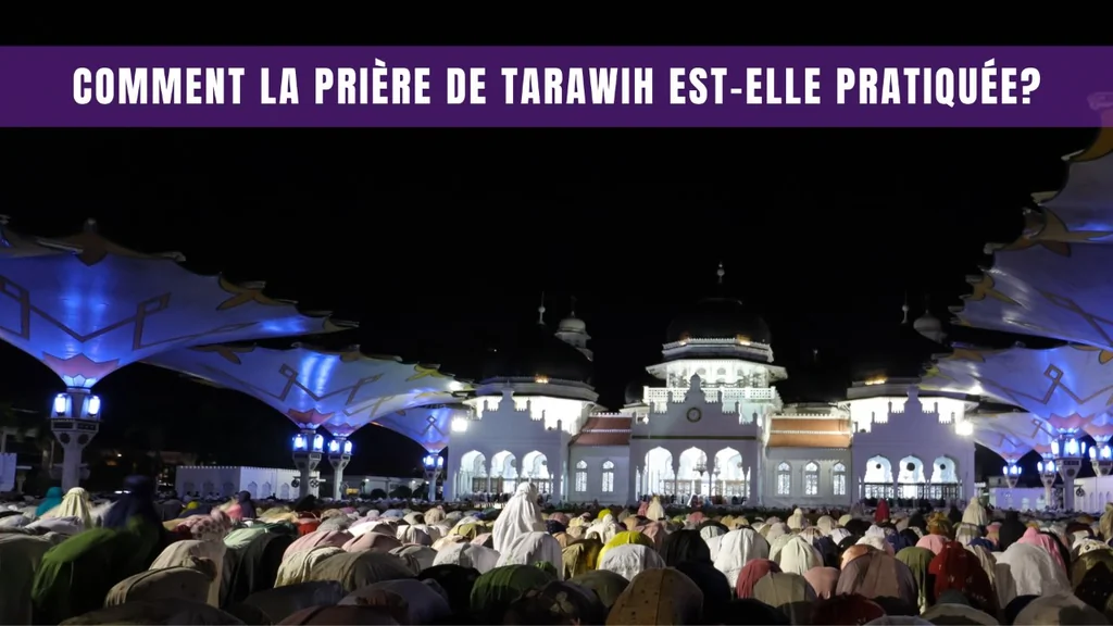 Ramadan 2024: Tout ce qu'il faut savoir sur le jeûne des musulmans 8 Comment la Prière de Tarawih est-elle Pratiquée?