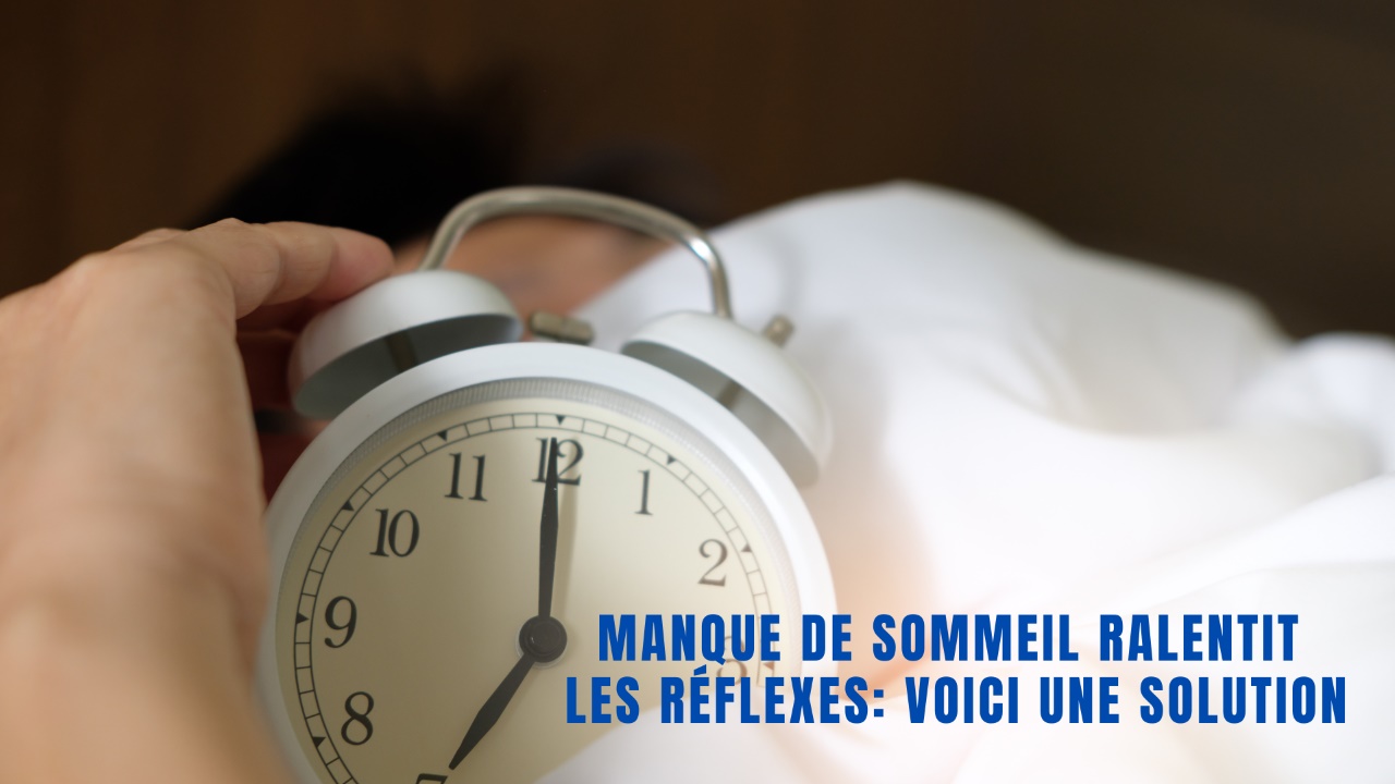 Manque de sommeil ralentit les réflexes: Voici une solution