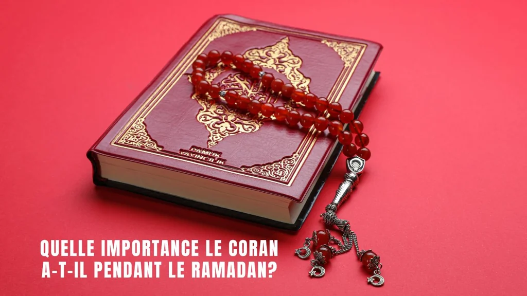 Ramadan 2024: Tout ce qu'il faut savoir sur le jeûne des musulmans 9 Quelle Importance le Coran a-t-il Pendant le Ramadan?