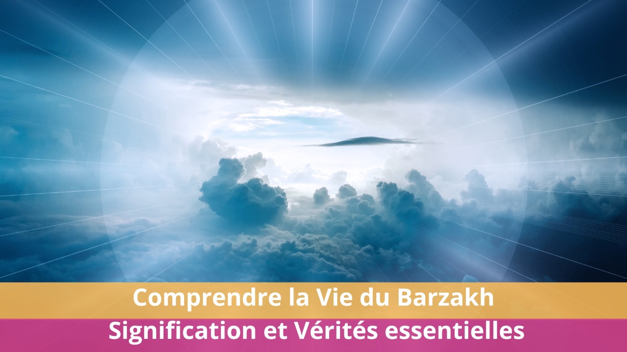 Comprendre la Vie du Barzakh : Signification et Vérités essentielles