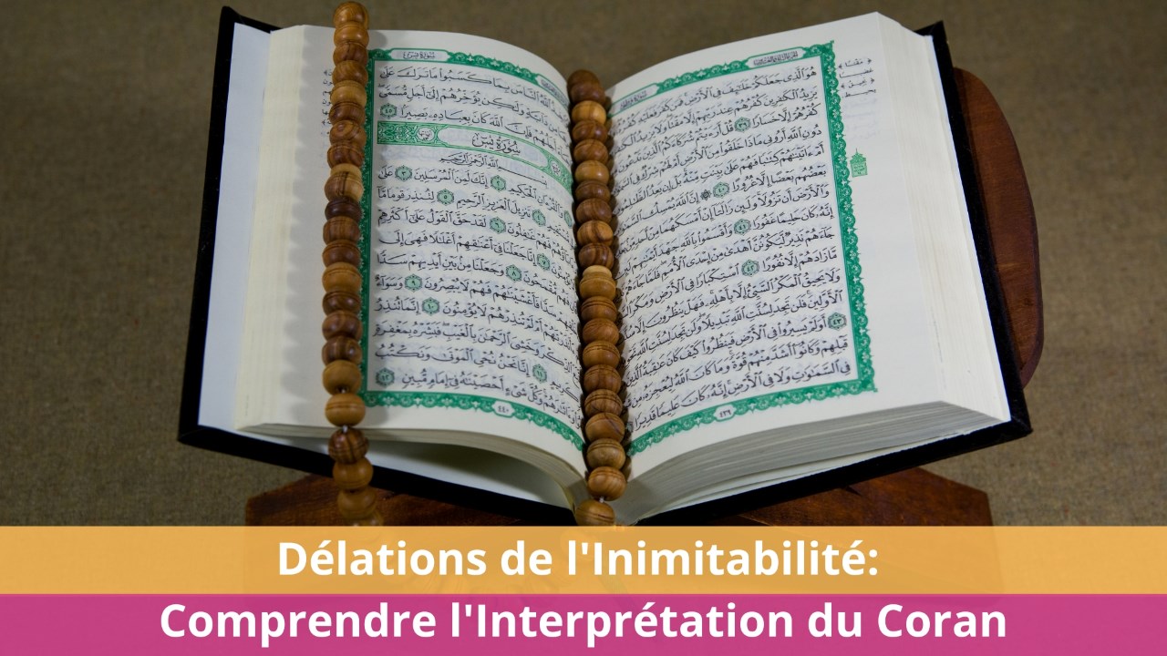 Délations de l'Inimitabilité: Comprendre l'Interprétation du Coran