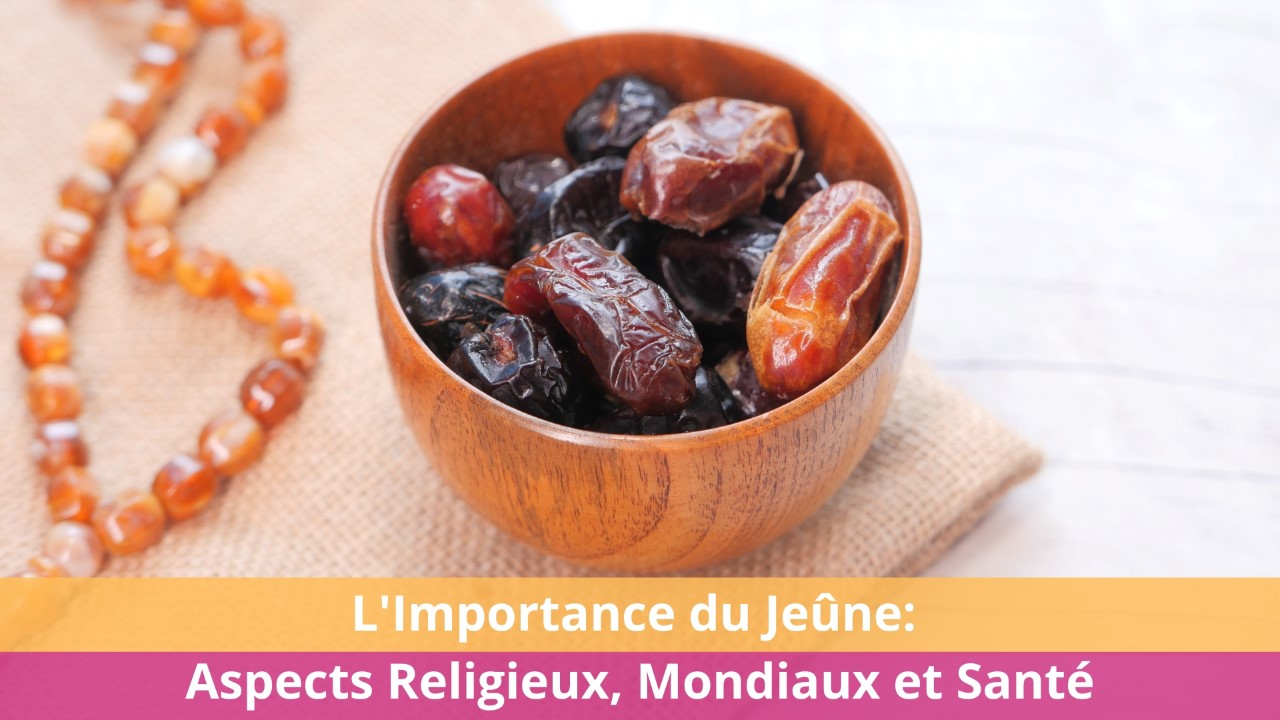 L'Importance du Jeûne Aspects Religieux, Mondiaux et Santé