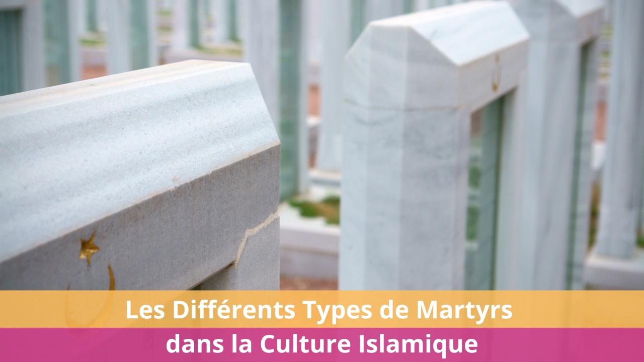 Les Différents Types de Martyrs dans la Culture Islamique