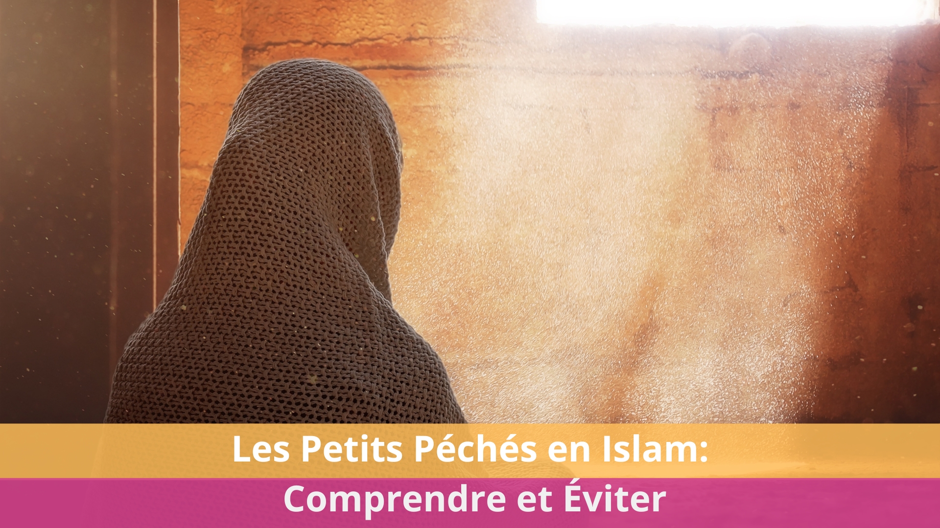 Les Petits Péchés en Islam: Comprendre et Éviter