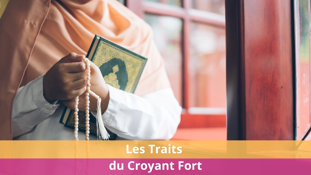 Les Traits du Croyant Fort
