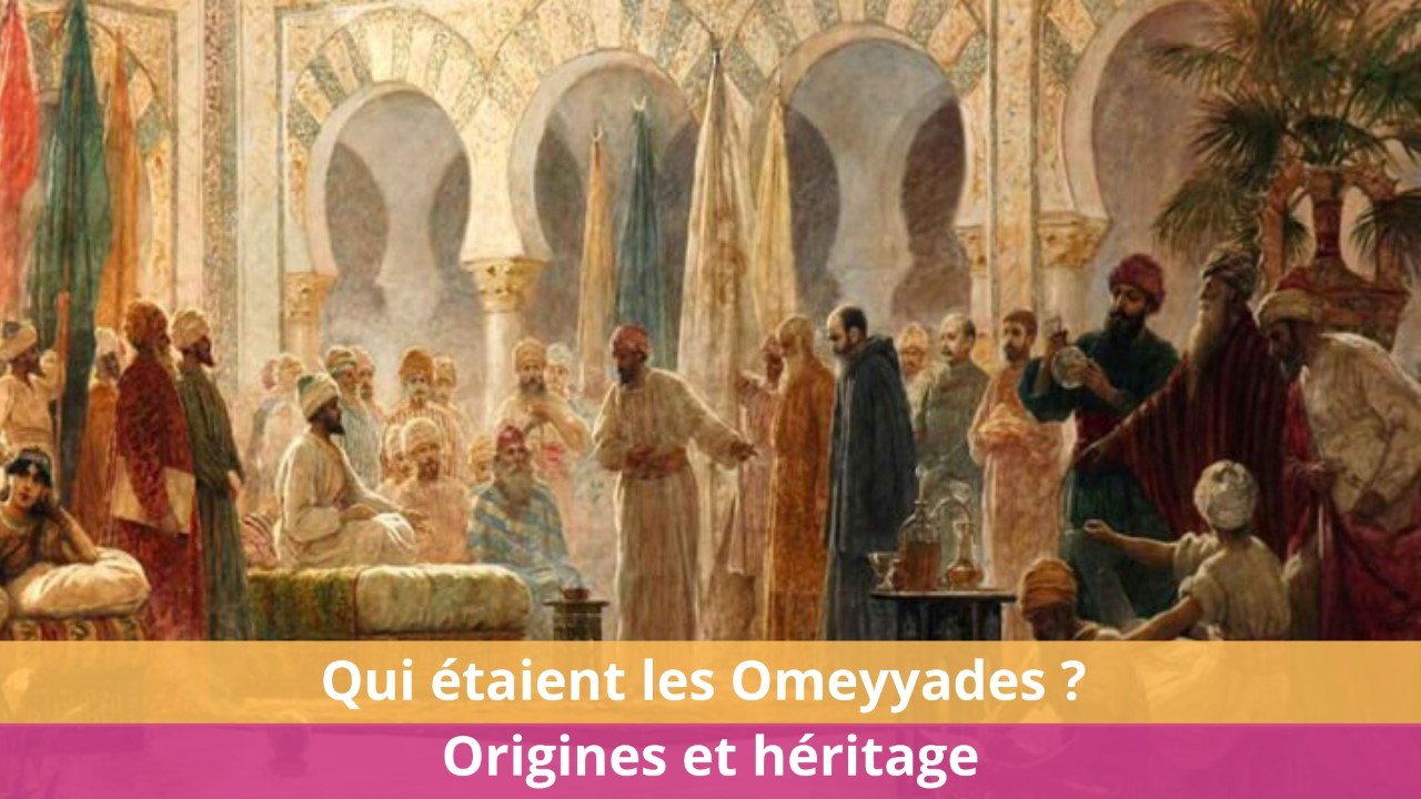 Qui étaient les Omeyyades ? Origines et héritage