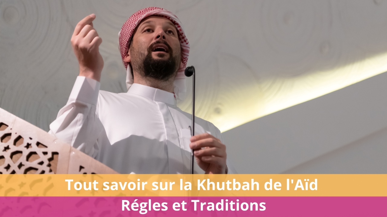 Tout savoir sur la Khutbah de l'Aïd: Régles et Traditions